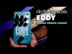 Electro-Harmonix Eddy Vibrato / Chorus Pedal